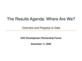 The Results Agenda: Where Are We? Overview and Progress to Date