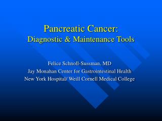 Pancreatic Cancer: Diagnostic &amp; Maintenance Tools