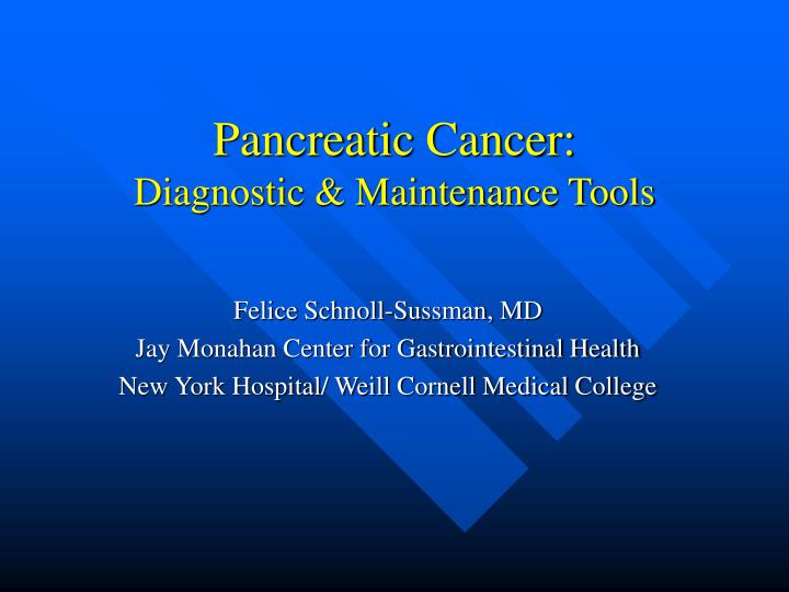 pancreatic cancer diagnostic maintenance tools