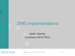 ZING implementations