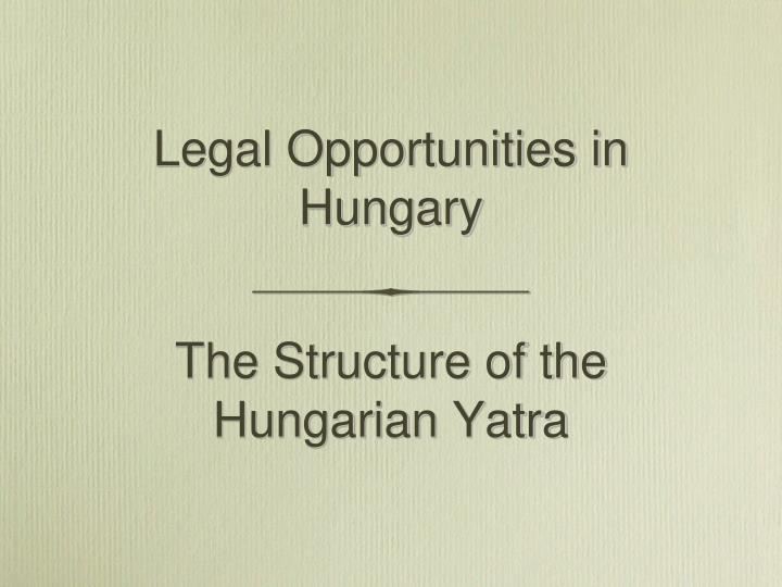 legal opportunities in hungary