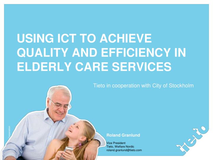 using ict to achieve quality and efficiency in elderly care services