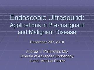 Endoscopic Ultrasound: Applications in Pre-malignant and Malignant Disease