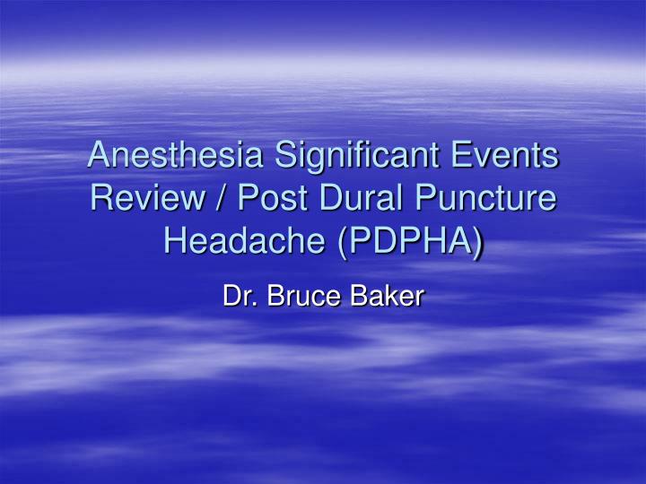 anesthesia significant events review post dural puncture headache pdpha