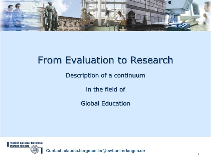 from evaluation to research description of a continuum in the field of global education