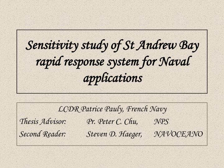 sensitivity study of st andrew bay rapid response system for naval applications