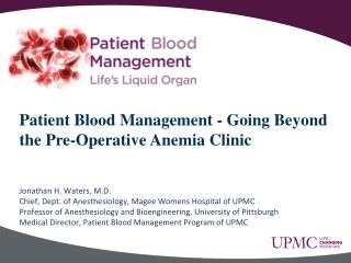 Patient Blood Management - Going Beyond the Pre-Operative Anemia Clinic
