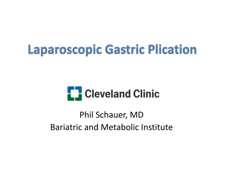 phil schauer md bariatric and metabolic institute