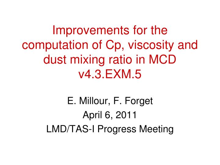 improvements for the computation of cp viscosity and dust mixing ratio in mcd v4 3 exm 5