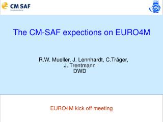 The CM-SAF expections on EURO4M