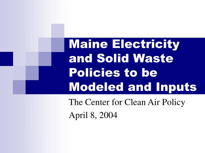 maine electricity and solid waste policies to be modeled and inputs