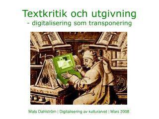 Textkritik och utgivning - digitalisering som transponering