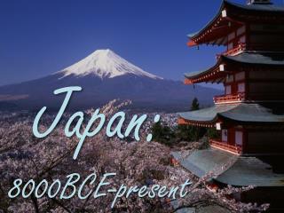 Japan: 8000BCE-present