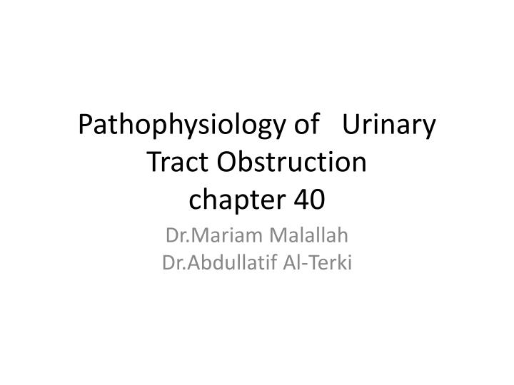 pathophysiology of urinary tract obstruction chapter 40