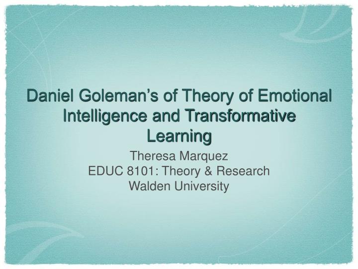 daniel goleman s of theory of emotional intelligence and transformative learning