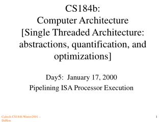 Day5: January 17, 2000 Pipelining ISA Processor Execution