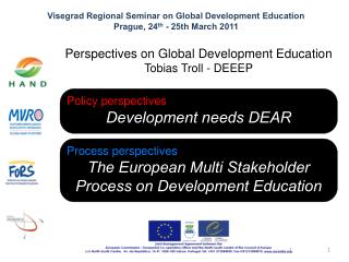 Visegrad Regional Seminar on Global Development Education Prague, 24 th - 25th March 2011