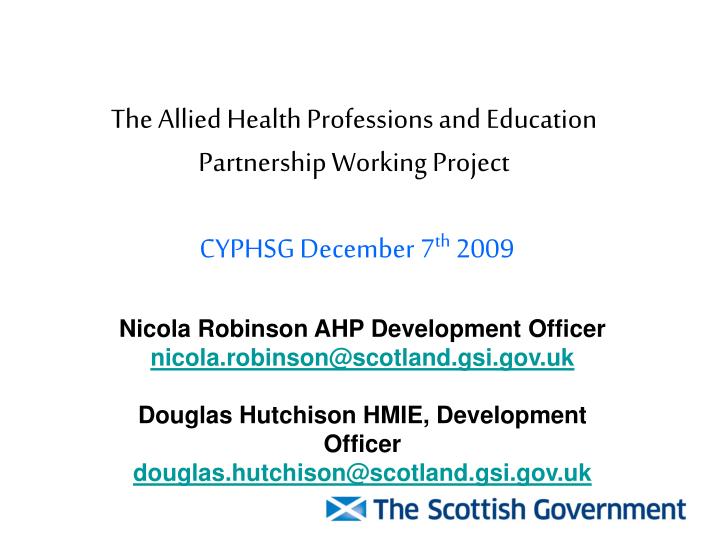 the allied health professions and education partnership working project cyphsg december 7 th 2009
