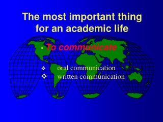 The most important thing for an academic life