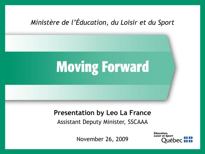 presentation by leo la france assistant deputy minister sscaaa november 26 2009