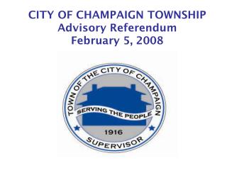 city of champaign township advisory referendum february 5 2008