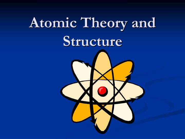 atomic theory and structure