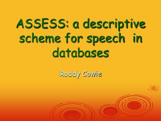 ASSESS: a descriptive scheme for speech in databases