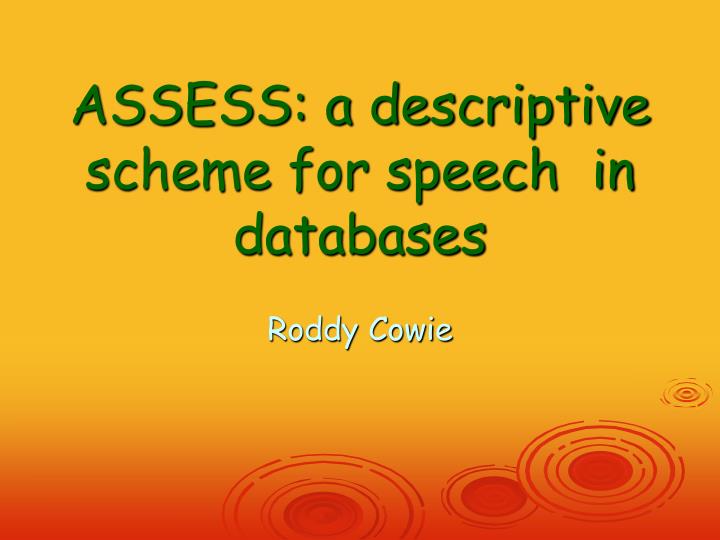 assess a descriptive scheme for speech in databases