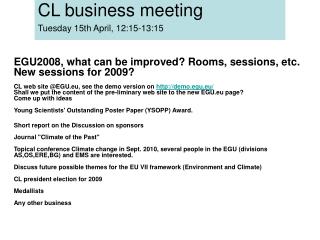 CL business meeting Tuesday 15th April, 12:15-13:15