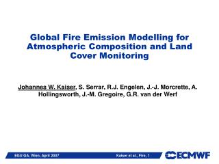 Global Fire Emission Modelling for Atmospheric Composition and Land Cover Monitoring