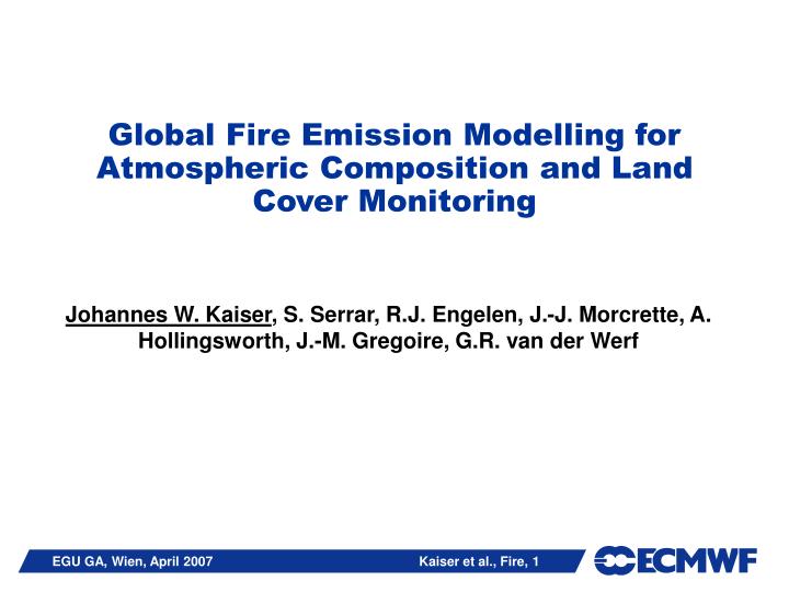 global fire emission modelling for atmospheric composition and land cover monitoring