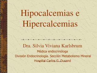 hipocalcemias e hipercalcemias