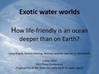 Life in exotic water worlds?