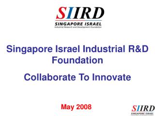 Singapore Israel Industrial R&amp;D Foundation Collaborate To Innovate