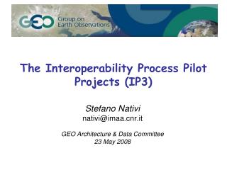 The Interoperability Process Pilot Projects (IP3)