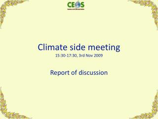 Climate side meeting 15:30-17:30, 3rd Nov 2009