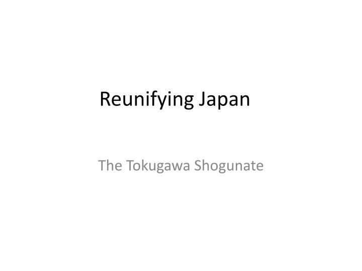 reunifying japan