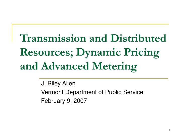 transmission and distributed resources dynamic pricing and advanced metering