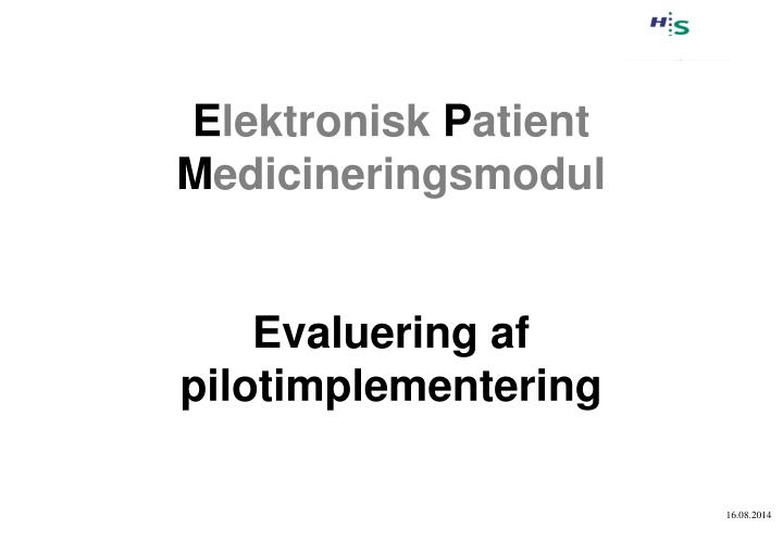 e lektronisk p atient m edicineringsmodul evaluering af pilotimplementering