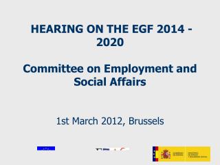 HEARING ON THE EGF 2014 -2020 Committee on Employment and Social Affairs