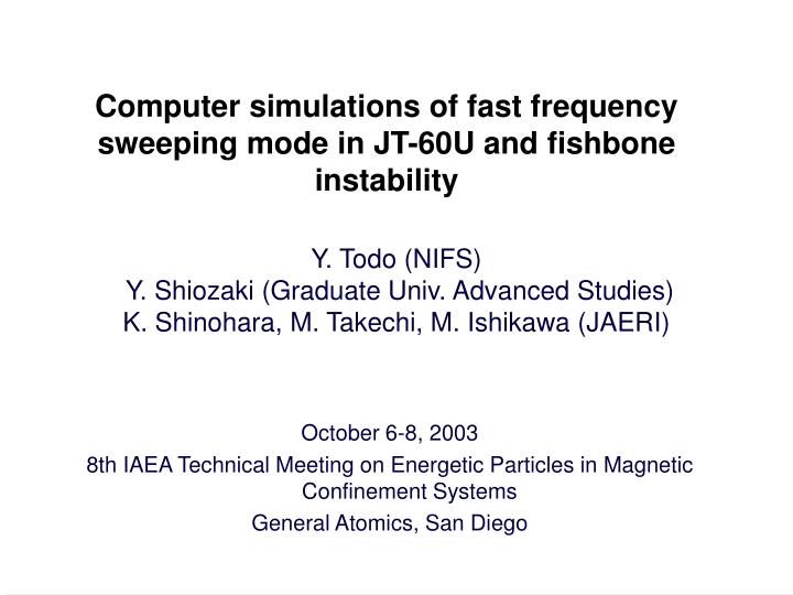computer simulations of fast frequency sweeping mode in jt 60u and fishbone instability