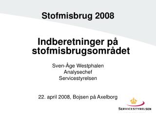 stofmisbrug 2008