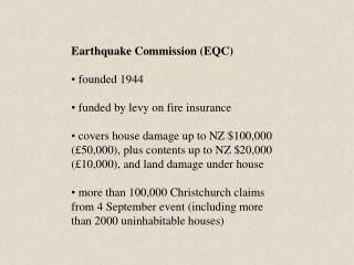 Earthquake Commission (EQC) founded 1944 funded by levy on fire insurance