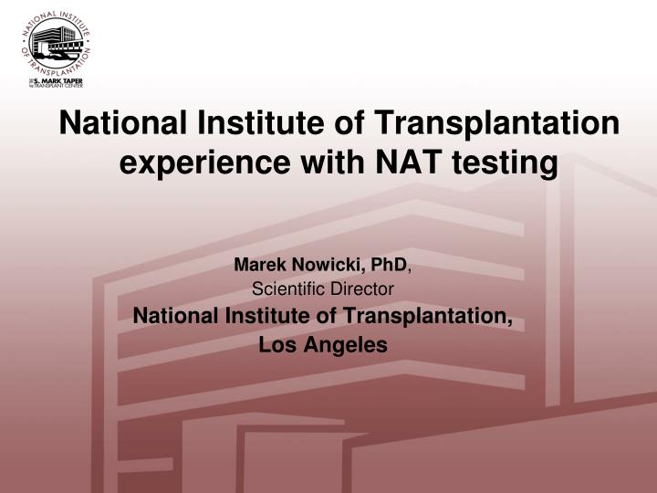 national institute of transplantation experience with nat testing
