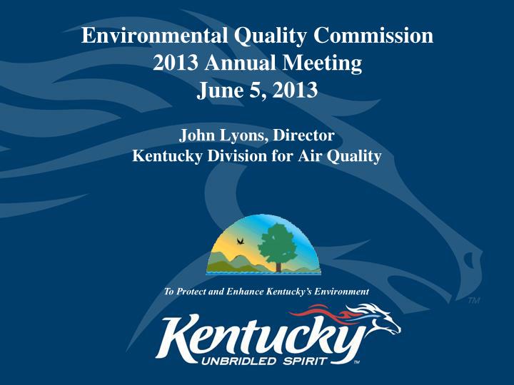 environmental quality commission 2013 annual meeting june 5 2013
