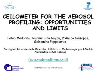 CEILOMETER FOR THE AEROSOL PROFILING: OPPORTUNITIES AND LIMITS
