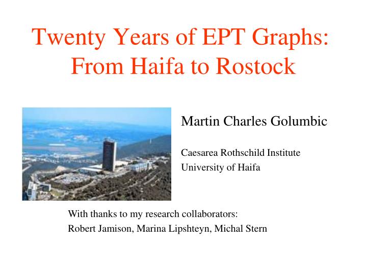 twenty years of ept graphs from haifa to rostock