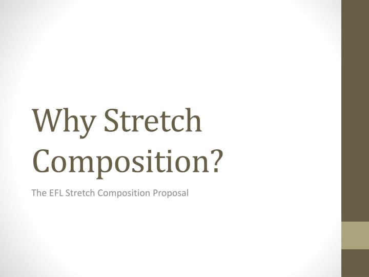 why stretch composition