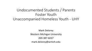 Undocumented Students / Parents Foster Youth Unaccompanied Homeless Youth - UHY