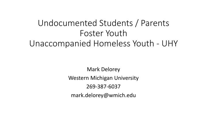 undocumented students parents foster youth unaccompanied homeless youth uhy